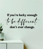 If You're Lucky Enough To Be Different Wall Decal Home Decor Bedroom Room Art Vinyl Sticker Quote Inspirational Girls Lyrics Music Taylors Version Eras Tour Swiftie