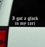 I Got A In My Rari V2 Car Decal Truck Window Windshield Mirror JDM Bumper Sticker Vinyl Quote Men Girls Rap Hip Hop