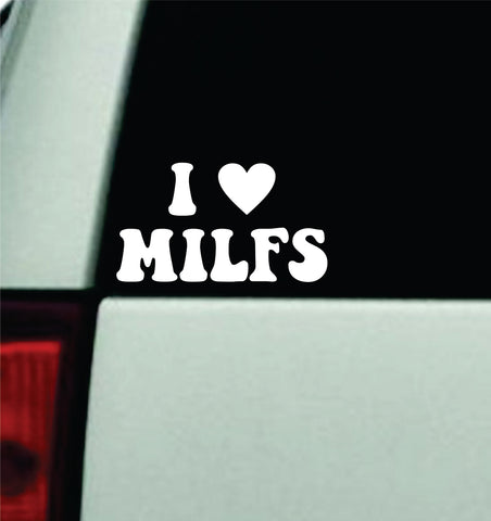 I Love MILFs Car Decal Truck Window Windshield Rearview Mirror JDM Sun Visor Bumper Sticker Vinyl Quote Boy Girls Funny Mom Milf Women Trendy Groovy Dad