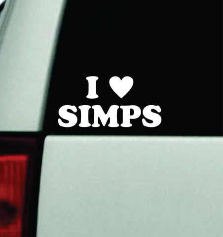 I Love Simps Car Decal Truck Window Windshield JDM Bumper Sticker Vinyl Quote Men Girls Funny Trendy Meme Cute Bestie