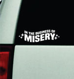 In The Business of Misery Car Decal Truck Mirror Window Windshield JDM Bumper Sticker Vinyl Quote Men Girls Emo Music Paramore Lyrics
