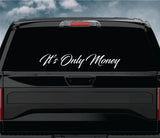 It's Only Money Car Decal Truck Window Windshield Banner JDM Sticker Vinyl Quote Funny Sadboyz Racing Club Meets