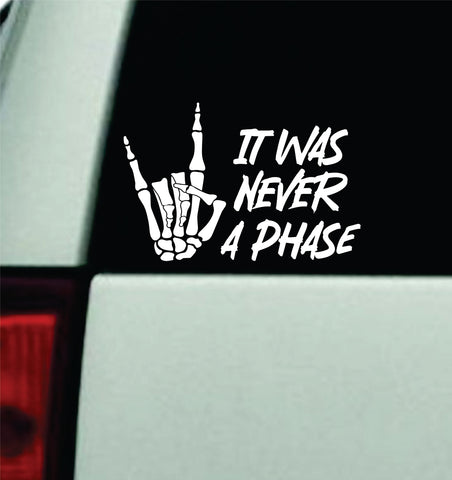 It Was Never A Phase V2 Car Decal Truck Window Windshield Mirror Rearview JDM Bumper Sticker Vinyl Quote Girls Music Emo Goth Hardcore Metal Rock Blegh