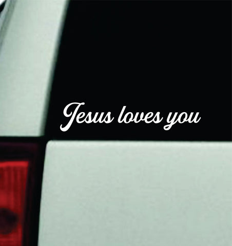 Jesus Loves You V2 Car Decal Truck Window Windshield JDM Bumper Sticker Vinyl Quote Men Girls Religious God Blessed