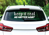 Keep It Real No Matter What V2 Car Decal Truck Window Windshield Banner JDM Sticker Vinyl Dolph