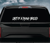 Last Of A Dying Breed Car Decal Truck Window Windshield Banner JDM Sticker Vinyl
