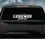 Legends Never Die Car Decal Truck Window Windshield JDM Sticker Vinyl Quote Drift Men Automobile Street Racing Sadboyz Broken Heart Club Japanese