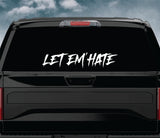 Let Em Hate V6 Car Decal Truck Window Windshield Mirror Banner JDM Sticker Vinyl