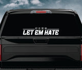 Let Em Hate V7 Car Decal Truck Window Windshield Mirror Banner JDM Sticker Vinyl Men