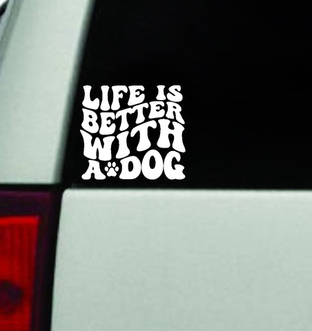 Life Is Better With A Dog Car Decal Truck Window Windshield Rearview Mirror JDM Bumper Sticker Vinyl Quote Girls Mom Trendy Cute Aesthetic Animal Puppy Paw Print