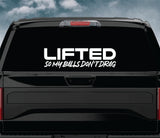 Lifted So My Balls Don't Drag Car Decal Truck Window Windshield Banner JDM Sticker Vinyl