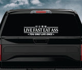 Live Fast Eat Ass V5 Car Decal Truck Window Windshield JDM Sticker Vinyl Quote Drift Girls Funny Sadboyz Racing Men Broken Heart Club Japanese