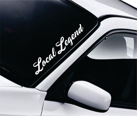 Local Legend Car Decal Truck Window Windshield Mirror Banner JDM Sticker Vinyl Men