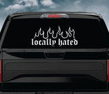 Locally Hated Flames Car Decal Truck Window Windshield Banner JDM Sticker Vinyl Quote Men Meets Club