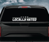 Locally Hated V6 Car Decal Truck Window Windshield Mirror Banner JDM Sticker Vinyl Men