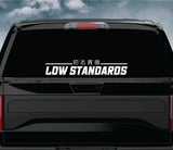 Low Standards Car Decal Truck Window Windshield Mirror Banner JDM Sticker Vinyl Men