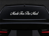Made For The Mud Car Decal Truck Window Windshield Banner JDM Sticker Vinyl