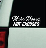 Make Money Not Excuses Car Decal Truck Mirror Window Windshield JDM Bumper Sticker Vinyl Quote Men Girls Blue Collar Union Work
