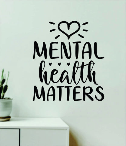 Mental Health Matters V6 Wall Decal Home Decor Art Sticker Vinyl Quote Inspirational Positive Affirmation