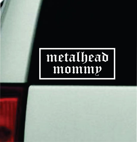 Metalhead Mommy Car Decal Truck Mirror Window Windshield Bumper Sticker Men Girls Funny Meme Blegh Emo Hardcore Goth