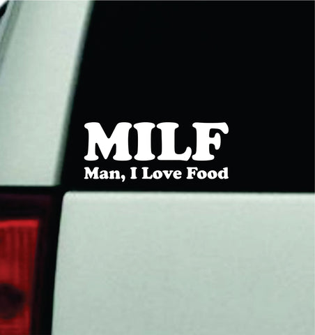 Milf Man I Love Food Car Decal Truck Mirror Window Windshield JDM Bumper Sticker Vinyl Quote Men Girls Funny Mom