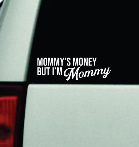 Mommy's Money But I'm Mommy Car Decal Truck Window Windshield JDM Bumper Sticker Vinyl Quote Men Girls Funny Trendy Meme Racing Club Sadboyz