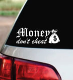 Money Don't Cheat Car Decal Bumper Sticker Truck Mirror Window Windshield Men JDM