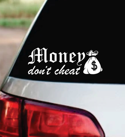 Money Don't Cheat Car Decal Bumper Sticker Truck Mirror Window Windshield Men JDM
