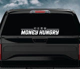 Money Hungry V2 Car Decal Truck Window Windshield Mirror Banner JDM Sticker Vinyl Men