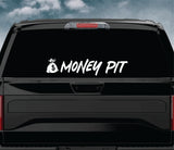 Money Pit V2 Car Decal Truck Window Windshield JDM Banner Sticker Vinyl Quote Men Automobile Street Racing Broken Heart Club Men Financial Mistake Speedhunter