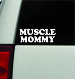 Muscle Mommy Car Decal Truck Mirror Window Windshield JDM Bumper Sticker Vinyl Quote Men Girls Funny Gym Fitness Lift