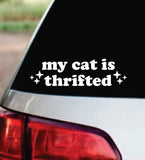 My Cat Was Thrifted Car Decal Bumper Sticker Truck Mirror Window Windshield Girls Cute Funny Meme