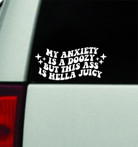 My Anxiety Is A Doozy Car Decal Truck Window Windshield JDM Bumper Sticker Vinyl Quote Men Girls Funny Trendy Meme Cute Bestie