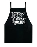 My Kitchen Is For Dancing Apron Kitchen Bbq Barbeque Cook Grill Chef Bake Food Funny Gift Men Girls Mom Dad Gift