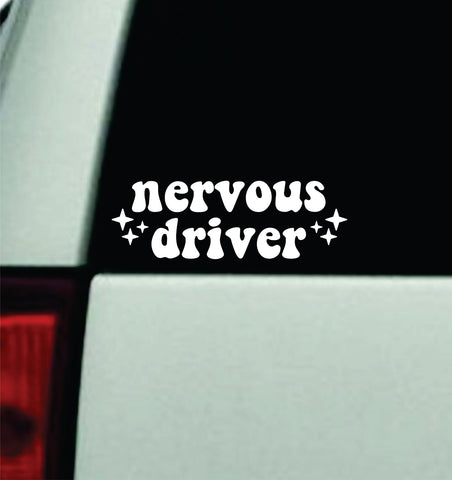 Nervous Driver Car Decal Truck Window Windshield JDM Bumper Sticker Vinyl Quote Men Girls Funny Trendy Meme Cute Bestie Anxiety