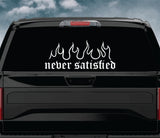 Never Satisfied Flames Car Decal Truck Window Windshield Banner JDM Sticker Vinyl Quote Men Meets Club