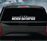 Never Satisfied V4 Car Decal Truck Window Windshield Banner JDM Sticker Vinyl Quote Men Meets Club