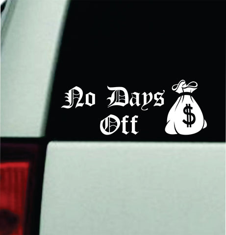 No Days Off Car Decal Bumper Sticker Truck Mirror Window Windshield Girls Men