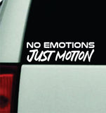 No Emotions Just Motion Car Decal Truck Mirror Window Windshield Bumper Sticker Men Girls Meme Funny JDM