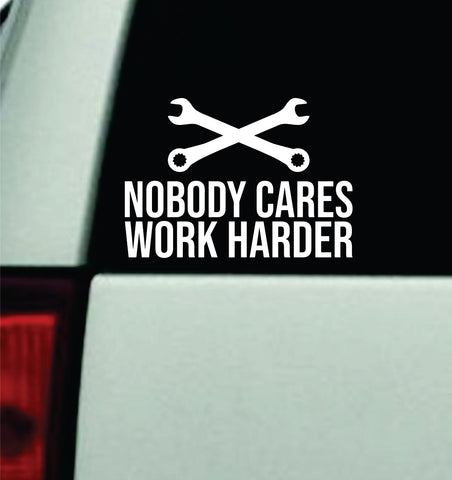 Nobody Cares Work Harder V4 Car Decal Truck Mirror Window Windshield Bumper Sticker Men Work Hard Union Dirty Hands
