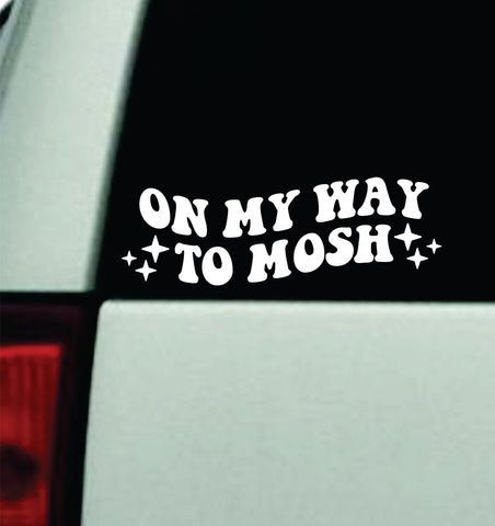 On My Way To Mosh v2 Car Decal Truck Mirror Window Windshield Bumper Sticker Men Girls Blegh Metal Emo Hardcore Music Goth