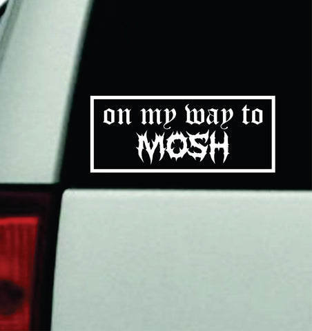 On My Way To Mosh v3 Car Decal Truck Mirror Window Windshield Bumper Sticker Men Girls Blegh Metal Emo Hardcore Music Goth