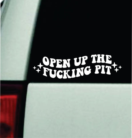 Open Up The Pit Car Decal Bumper Sticker Truck Mirror Window Windshield Girls Emo Goth Blegh Hardcore Metal