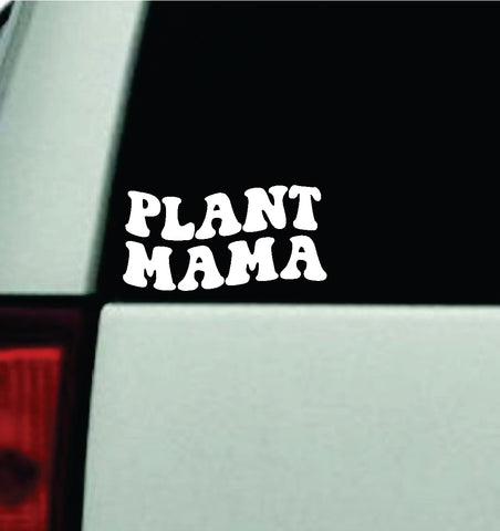 Plant Mama Car Decal Truck Window Windshield Rearview JDM Bumper Sticker Vinyl Quote Boy Girls Funny Mom Milf Trendy Cute Flowers Groovy