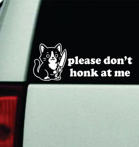 Please Don't Honk At Me Cute Cat Car Decal Truck Mirror Window Windshield Bumper Sticker Men Girls Meme Funny
