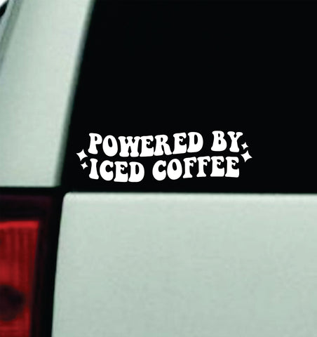 Powered By Iced Coffee Car Decal Truck Window Windshield Rearview JDM Bumper Sticker Vinyl Quote Boy Girls Funny Mom Milf Trendy Cute Aesthetic Groovy