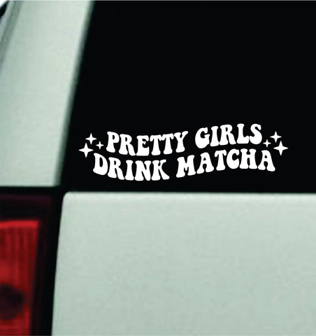 Pretty Girls Drink Matcha Car Decal Truck Mirror Window Windshield Bumper Sticker Men Girls Funny Cute Meme