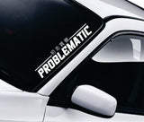 Problematic Car Decal Truck Window Windshield Banner JDM Sticker Vinyl Quote Men Meets Club