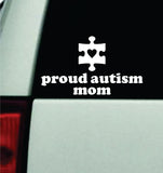 Proud Autism Mom Car Decal Truck Mirror Window Windshield Bumper Sticker Men Girls Autistic