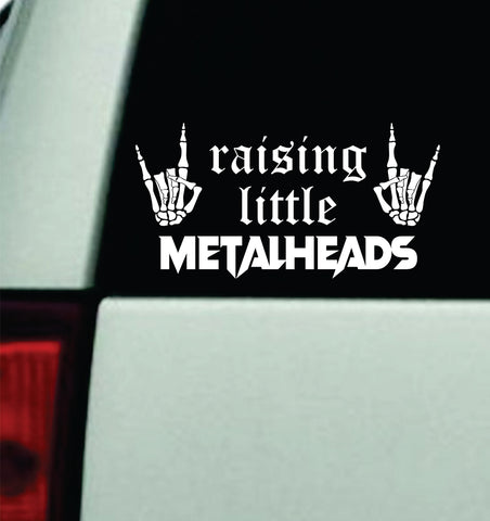Raising Little Metalheads Car Decal Truck Mirror Window Windshield Bumper Sticker Emo Music Hardcore Blegh Metal Goth